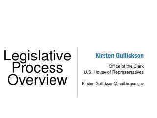 Kirsten Gullickson Office of the Clerk U.S. House of Representatives Kirsten.Gullickson@mail.house.gov