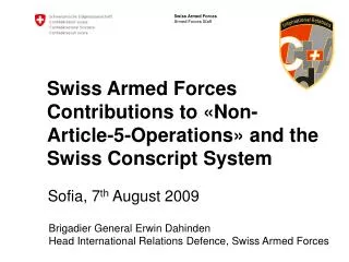 Swiss Armed Forces Contributions to « Non- Article-5-Operations » and the Swiss Conscript System
