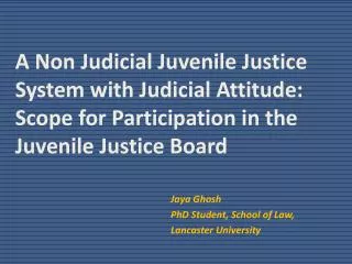 A Non Judicial Juvenile Justice System with Judicial Attitude: Scope for Participation in the Juvenile Justice Board