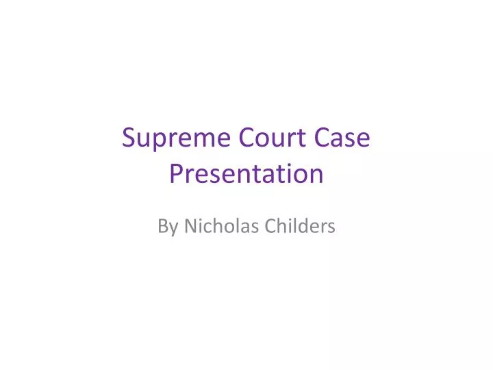 supreme court case presentation