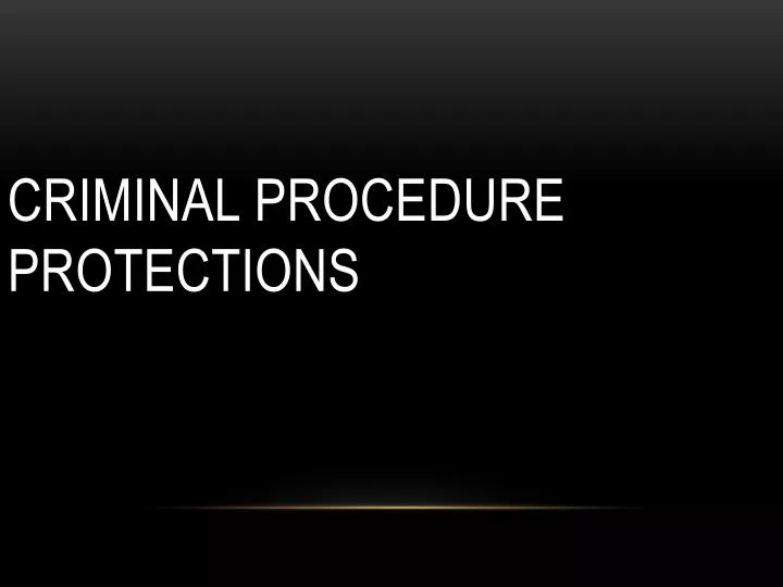 criminal procedure protections