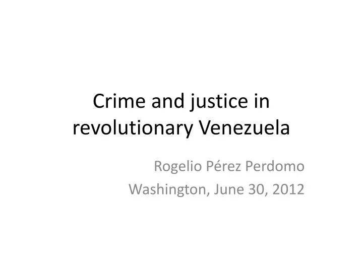crime and justice in revolutionary venezuela