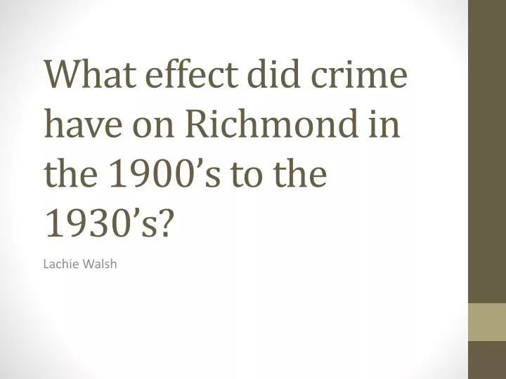 what effect did crime have on richmond in the 1900 s to the 1930 s