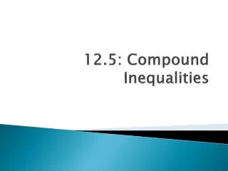 12.5: Compound Inequalities