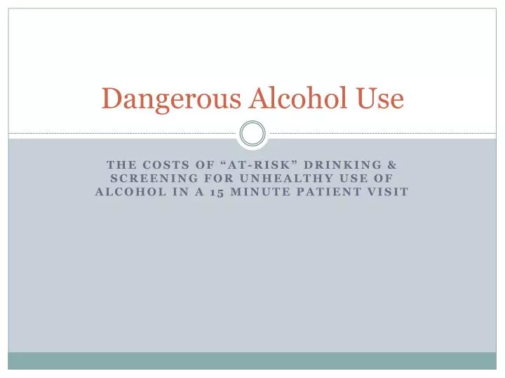 dangerous alcohol use