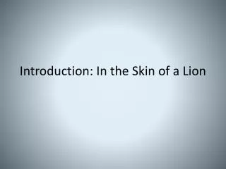 Introduction: In the Skin of a Lion