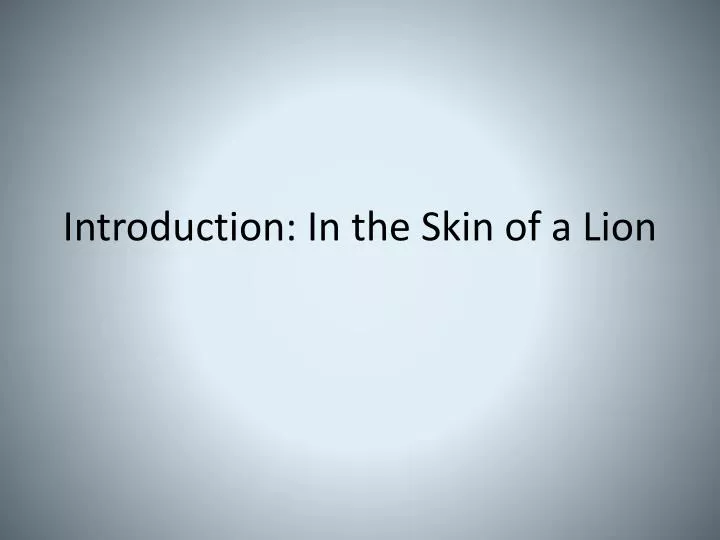 introduction in the skin of a lion