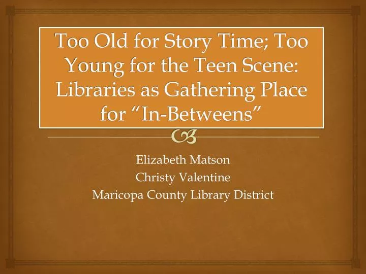 too old for story time too young for the teen scene libraries as gathering place for in betweens