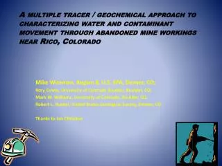 A multiple tracer / geochemical approach to characterizing water and contaminant movement through abandoned mine working