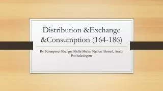 Distribution &amp;Exchange &amp;Consumption (164-186)