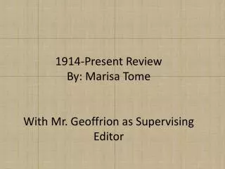 1914-Present Review By: Marisa Tome With Mr. Geoffrion as Supervising Editor