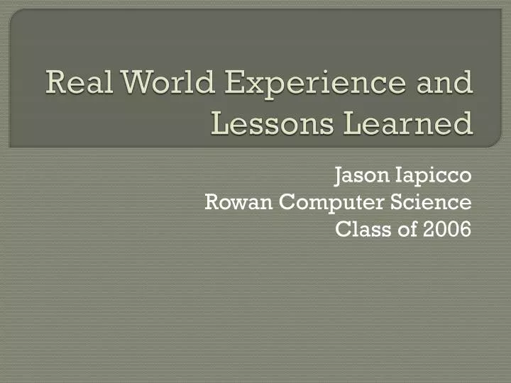 real world experience and lessons learned