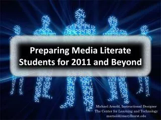 Preparing Media Literate Students for 2011 and Beyond