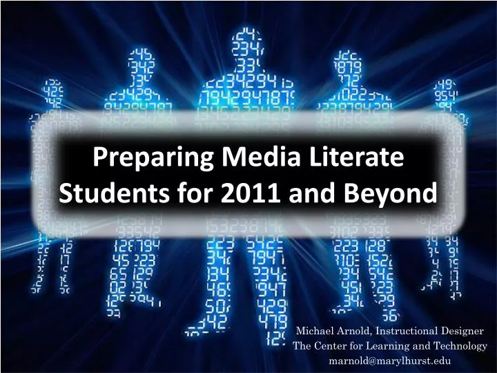 preparing media literate students for 2011 and beyond