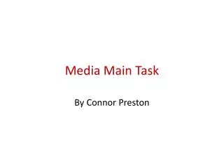 Media Main Task