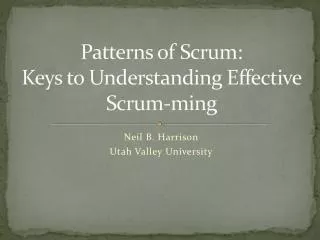 Patterns of Scrum: Keys to Understanding Effective Scrum- ming
