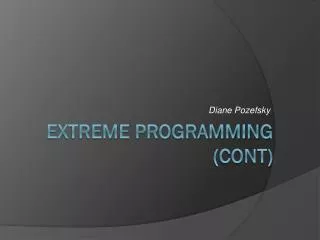 Extreme Programming (CONT)