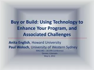 Buy or Build: Using Technology to Enhance Your Program, and Associated Challenges