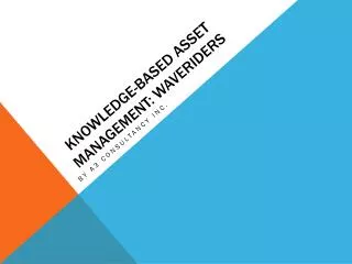 Knowledge-based asset management: Waveriders