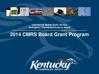 Commercial Mobile Radio Service Emergency Telecommunications Board 2014 CMRS Board Grant Program