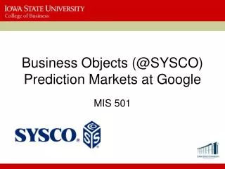 Business Objects (@ SYSCO) Prediction Markets at Google