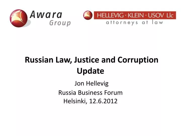 russian law justice and corruption update jon hellevig russia business forum helsinki 12 6 2012