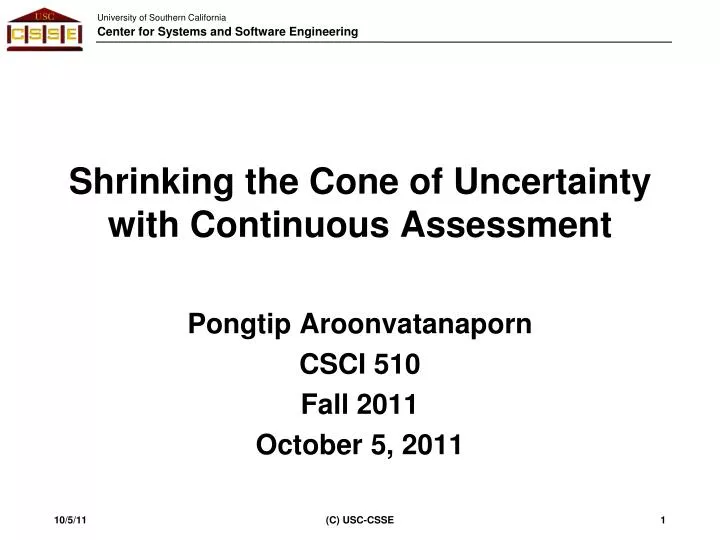shrinking the cone of uncertainty with continuous assessment