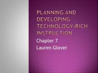 Planning and Developing Technology-rich instruction