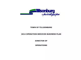 TOWN OF TILLSONBURG 2014 OPERATION SERVICES BUSINESS PLAN DIRECTOR OF OPERATIONS
