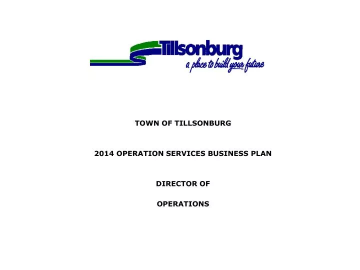 town of tillsonburg 2014 operation services business plan director of operations