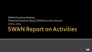 SWAN Report on Activities