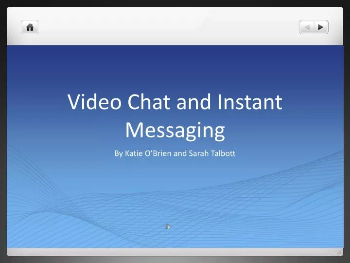 video chat and instant messaging