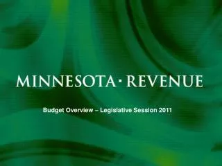 Budget Overview – Legislative Session 2011