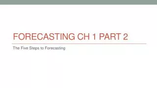 Forecasting Ch 1 Part 2