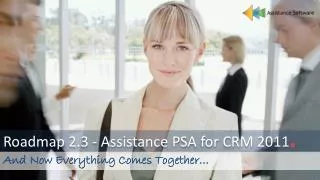 Roadmap 2.3 - Assistance PSA for CRM 2011