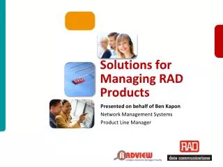 Solutions for Managing RAD Products