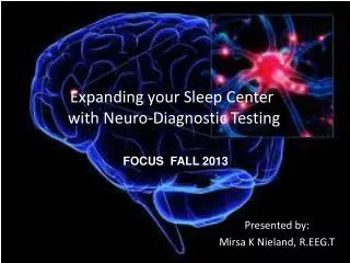 Expanding your Sleep Center with Neuro -Diagnostic Testing