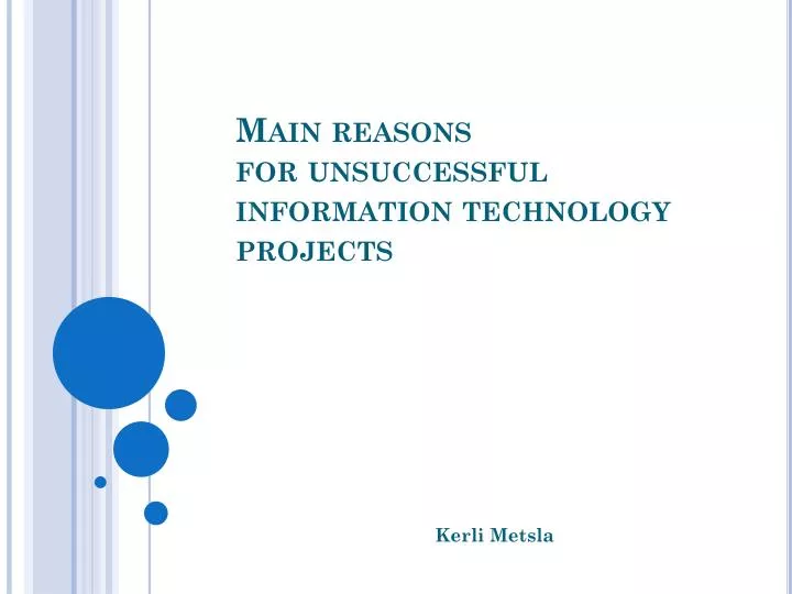 main reasons for unsuccessful information technology projects