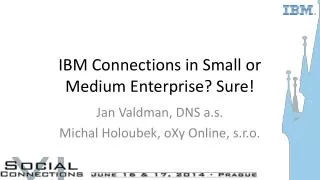 I BM Connections in Small or Medium Enterprise? Sure!