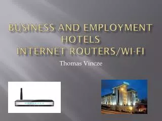 Business and Employment Hotels Internet Routers/Wi-Fi