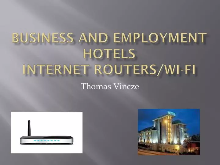 business and employment hotels internet routers wi fi