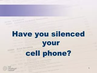 Have you silenced your cell phone?
