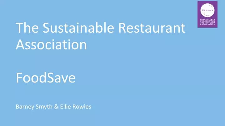 the sustainable restaurant association foodsave barney smyth ellie rowles