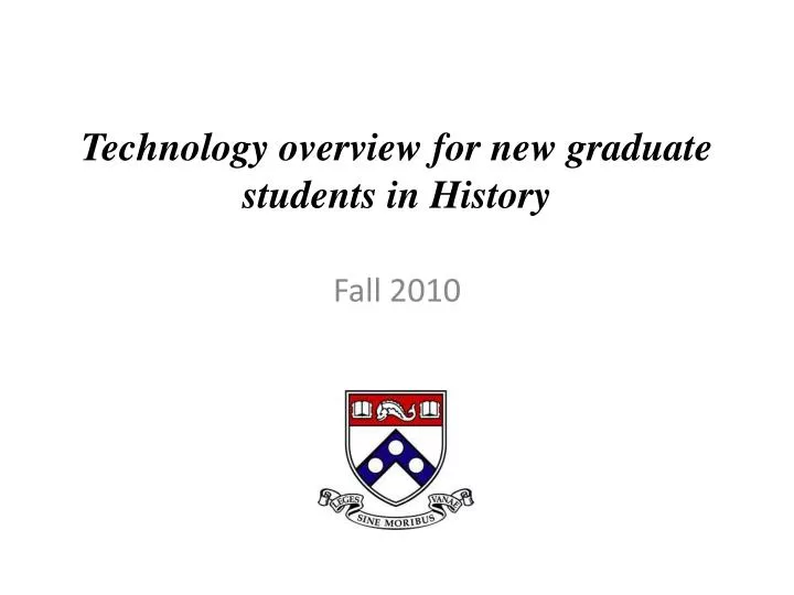 technology overview for new graduate students in history