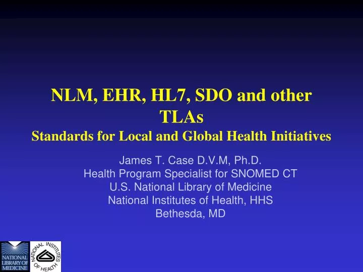 nlm ehr hl7 sdo and other tlas standards for local and global health initiatives