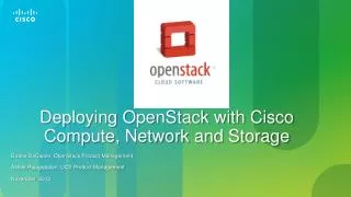 Deploying OpenStack with Cisco Compute, Network and Storage