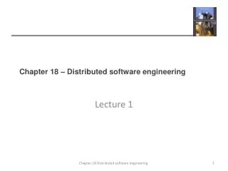 Chapter 18 – Distributed software engineering