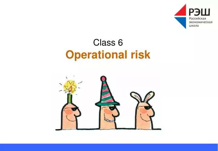 class 6 operational risk
