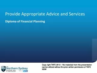 Provide Appropriate Advice and Services Diploma of Financial Planning