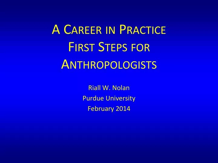 a career in practice first steps for anthropologists